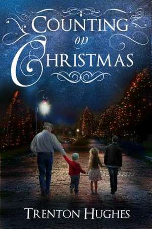 Counting on Christmas de Trenton Hughes