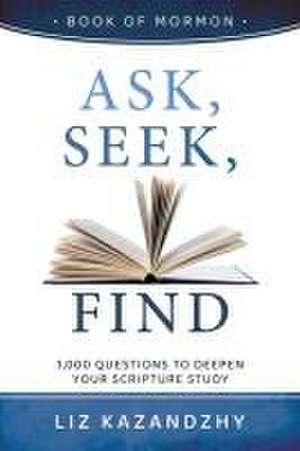 Ask, Seek, Find de Liz Kazandzhy