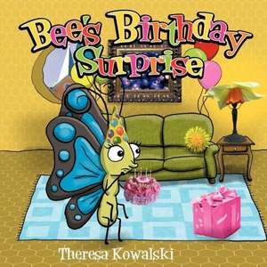 Bee's Birthday Surprise de Theresa Kowalski