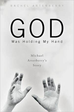 God Was Holding My Hand de Rachel Arterberry