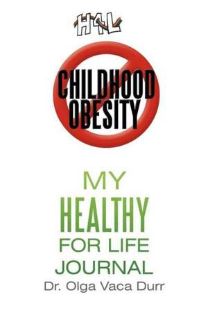 My Healthy for Life Journal de Olga Vaca Durr