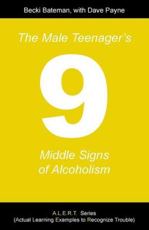 The Male Teenager's Nine Middle Signs of Alcoholism de Becki Bateman