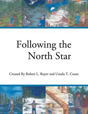 Following the North Star de Robert L. Buyer