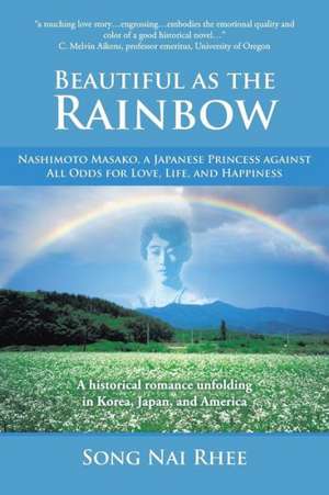 Beautiful as the Rainbow de Song Nai Rhee