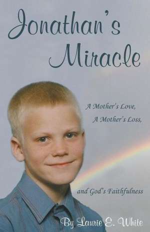 Jonathan's Miracle de Laurie E. White