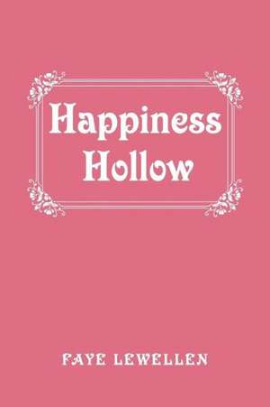 Happiness Hollow de Faye Lewellen