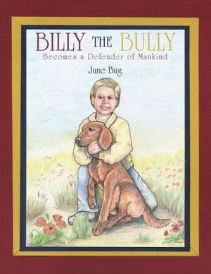 Billy the Bully: Becomes a Defender of Mankind de June Bug