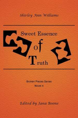 Sweet Essence of Truth de Shirley Ann Williams