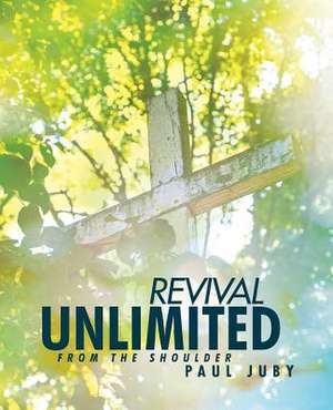 Revival Unlimited from the Shoulder de Paul Juby