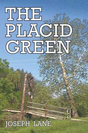 The Placid Green de Joseph Lane