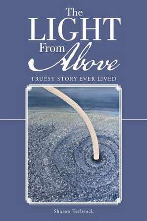 The Light from Above de Sharon Terbrock