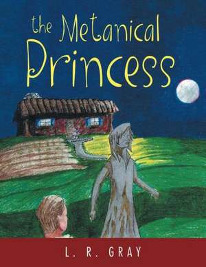 The Metanical Princess de L. R. Gray