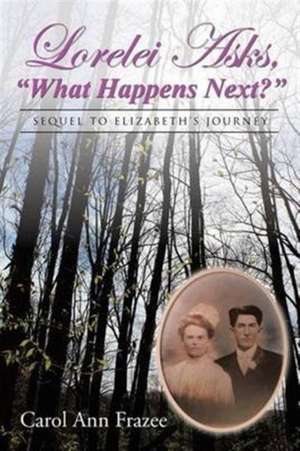 Lorelei Asks, "What Happens Next?" de Carol Ann Frazee