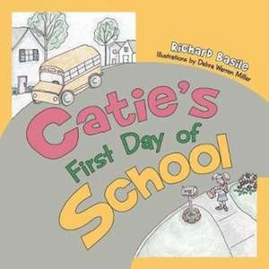 Catie's First Day of School de Richard Basile