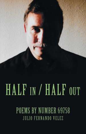 Half in / Half Out de Julio Fernando Velez