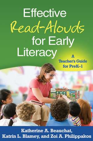 Effective Read-Alouds for Early Literacy: A Teacher's Guide for PreK-1 de Katherine A. Beauchat