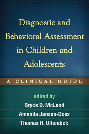 Diagnostic and Behavioral Assessment in Children and Adolescents: A Clinical Guide de Bryce D. McLeod