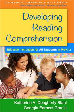 Developing Reading Comprehension: Effective Instruction for All Students in PreK-2 de Katherine A. Dougherty Stahl