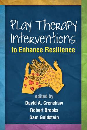 Play Therapy Interventions to Enhance Resilience de David A. Crenshaw