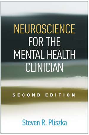 Neuroscience for the Mental Health Clinician, Second Edition de Steven R. Pliszka