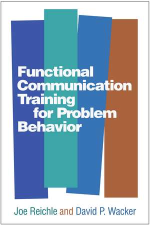 Functional Communication Training for Problem Behavior de Joe Reichle