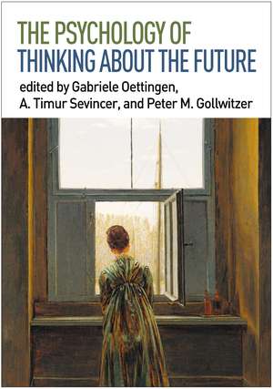 The Psychology of Thinking about the Future de Gabriele Oettingen