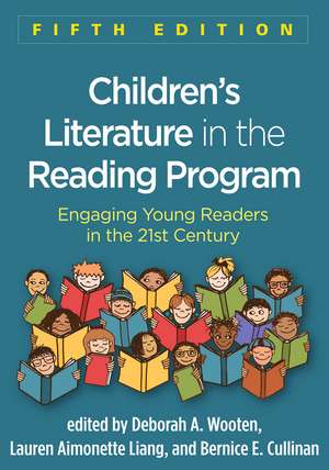 Children's Literature in the Reading Program, Fifth Edition: Engaging Young Readers in the 21st Century de Deborah A. Wooten