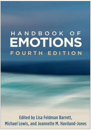 Handbook of Emotions, Fourth Edition de Lisa Feldman Barrett