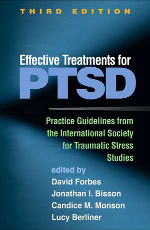 Effective Treatments for PTSD, Third Edition: Practice Guidelines from the International Society for Traumatic Stress Studies de David Forbes