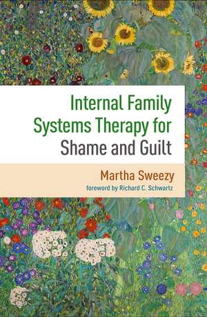 Internal Family Systems Therapy for Shame and Guilt de Martha Sweezy