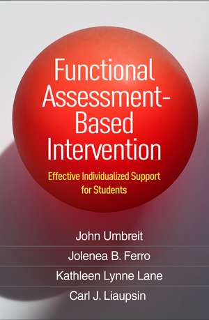 Functional Assessment-Based Intervention: Effective Individualized Support for Students de John Umbreit