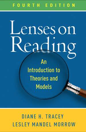 Lenses on Reading, Fourth Edition: An Introduction to Theories and Models de Diane H. Tracey