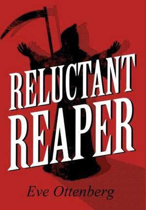 Reluctant Reaper de Eve Ottenberg