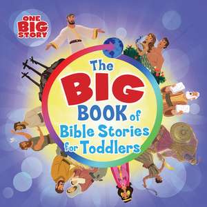 The Big Book of Bible Stories for Toddlers (Padded) de B&h Kids Editorial