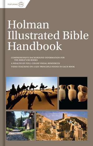 Holman Illustrated Bible Handbook, Printed Hardcover de B&H Editorial