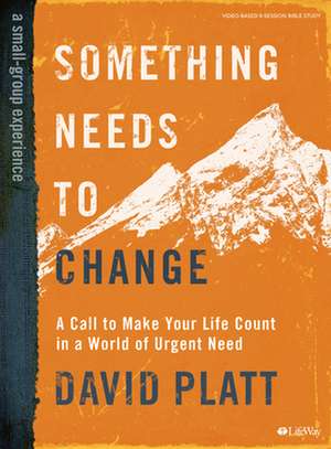 Something Needs to Change - Bible Study Book de David Platt