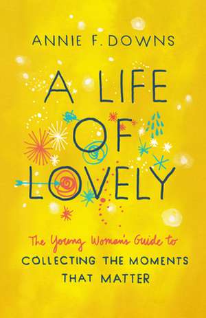 A Life of Lovely de Annie F Downs