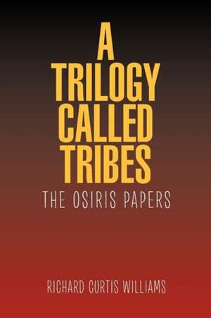 A Trilogy Called Tribes! de Richard Curtis Williams