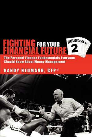 Fighting for Your Financial Future de Randy Neumann