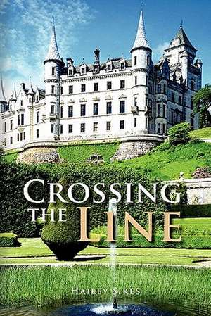 Crossing the Line de Hailey Sikes