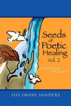 Seeds of Poetic Healing Vol. 2 de Isis Imani Sanders