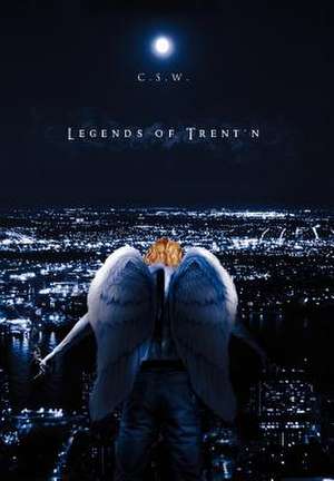 Legends of Trent'n de C. S. W.