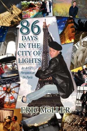 86 Days in the City of Lights de Eric M. Ller