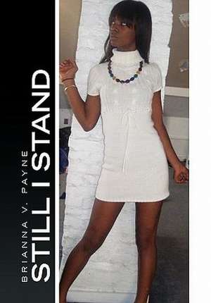 Still I Stand de Brianna V. Payne