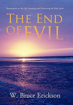 Erickson, W: End of Evil