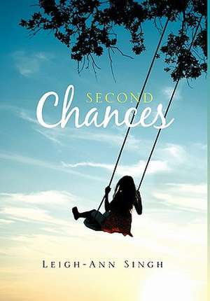 Second Chances de Leigh-Ann Singh