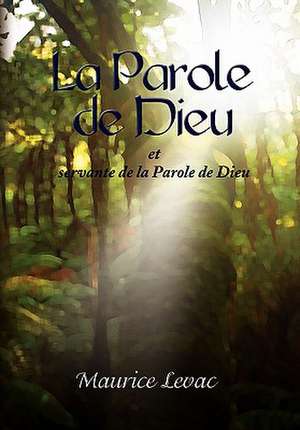 La Parole de Dieu de Maurice Levac