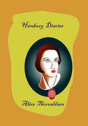 Hamburg Diaries de Alice Thorvaldsen