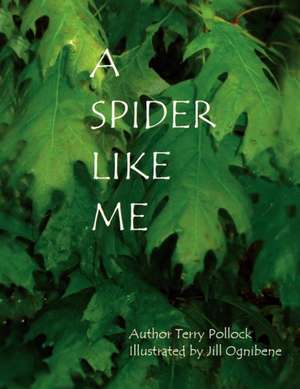 A Spider Like Me de Terry Pollock