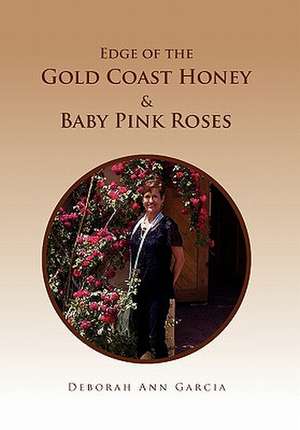 Garcia, D: Edge of the Gold Coast Honey & Baby Pink Roses